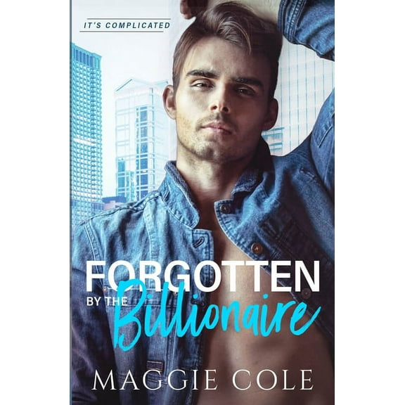 It's Complicated Forgotten by the Billionaire: An Amnesia Billionaire Romance, Book 2, (Paperback)