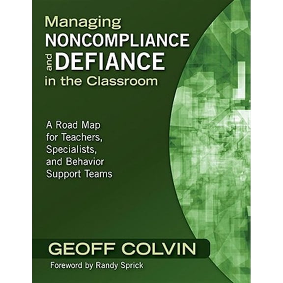 Pre-Owned Managing Noncompliance and Defiance in the Classroom: A Road Map for Teachers, Specialists, and Behavior Support Teams, (Paperback)