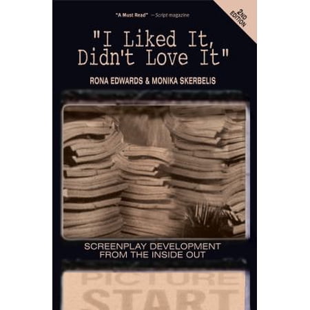 Pre-Owned I Liked It Didn t Love It: Screenplay Development from the Inside Out (Paperback) 0615316557 9780615316550
