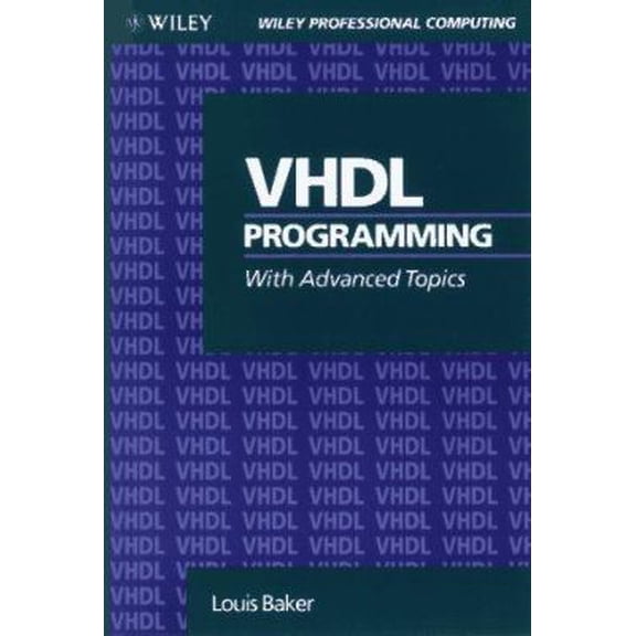 Pre-Owned VHDL Programming with Advanced Topics (Wiley Professional Computing) (Paperback) 0471574643 9780471574644