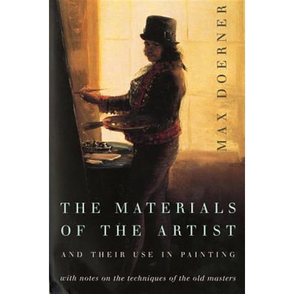 Pre-Owned The Materials of the Artist and Their Use in Painting: With Notes on the Techniques of the Old Masters, Revised Edition (Paperback) 015657716X 9780156577168