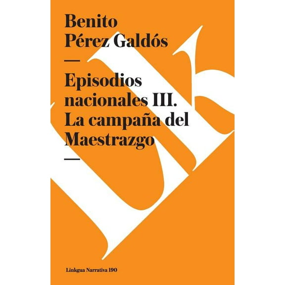 Narrativa Episodios nacionales III: La campaña del Maestrazgo, Book 190, (Paperback)