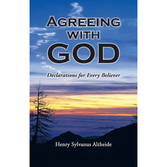 Agreeing with God: Declarations for Every Believer, (Paperback)