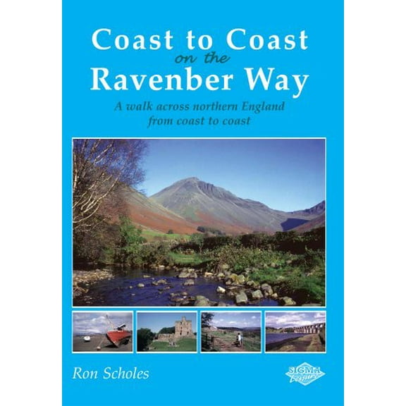 Coast to Coast on the Ravenber Way Ron Scholes (Paperback)