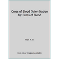 thumbnail image 1 of Pre-Owned CROSS OF BLOOD (ALIEN NATION #8) (Unknown) 0671871846 9780671871840, 1 of 1