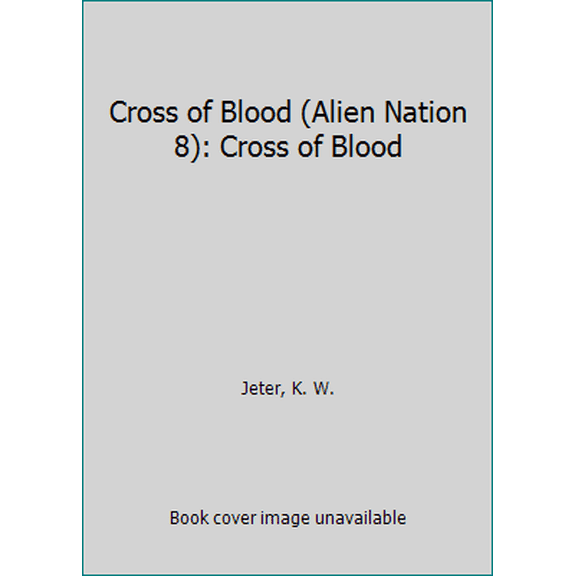 Pre-Owned CROSS OF BLOOD (ALIEN NATION #8) (Unknown) 0671871846 9780671871840