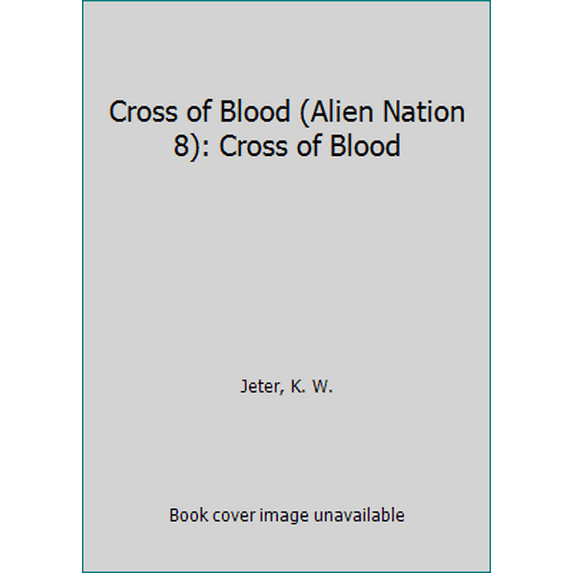 Pre-Owned CROSS OF BLOOD (ALIEN NATION #8) (Unknown) 0671871846 9780671871840