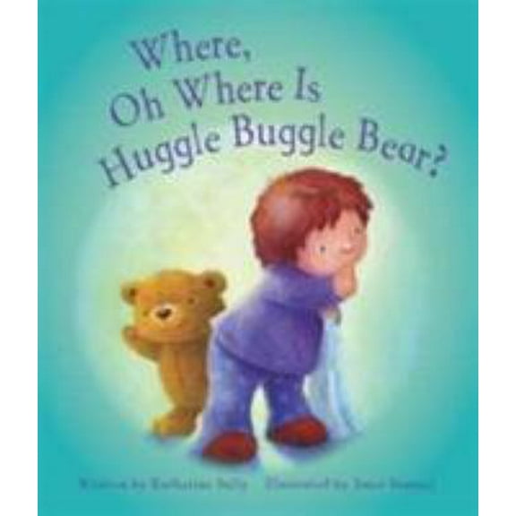 Pre-Owned Where, Oh Where is Huggle Buggle Bear? (Paperback) 1472357345 9781472357342
