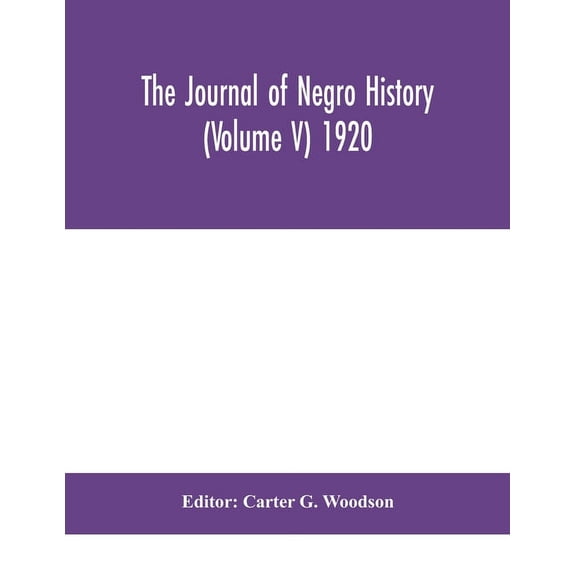 The Journal Of Negro History (Volume V) 1920, (Paperback)
