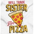 thumbnail image 2 of Will Trade Sister for Pizza Joke Womens Slim Fit Graphic Tee Brisco Brands L, 2 of 5