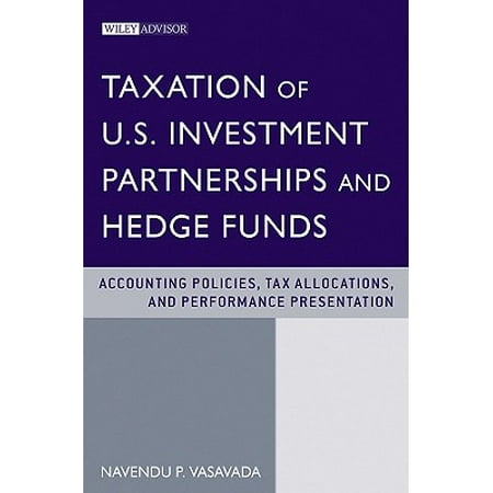 Taxation of U.S. Investment Partnerships and Hedge Funds : Accounting Policies, Tax Allocations, and Performance (Best Way To Allocate Tsp Funds)
