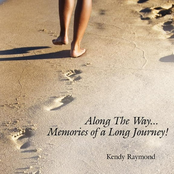 Along The Way...Memories of a Long Journey! (Paperback)