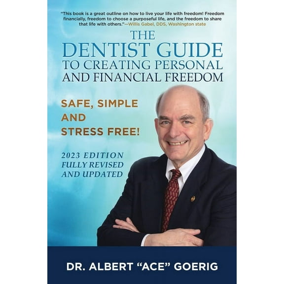 The Dentist Guide to Creating Personal and Financial Freedom: 2023 Edition Fully Revised and Updated, (Paperback)