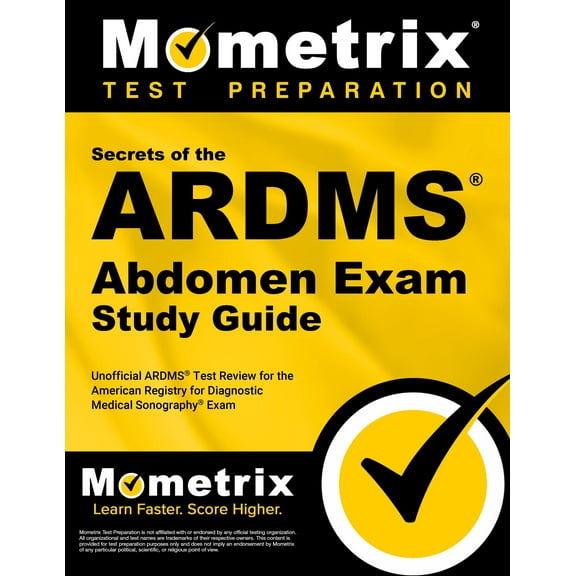 Secrets of the ARDMS Abdomen Exam Study Guide: Unofficial ARDMS Test Review for the American Registry for Diagnostic Medical Sonography Exam