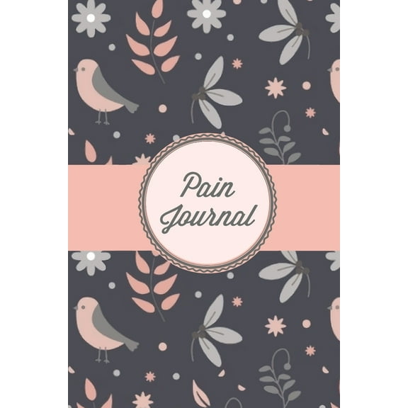 Pain Journal: Daily Track Triggers, Log Chronic Symptoms, Record Doctor & Personal Treatment, Management Information, (Paperback)