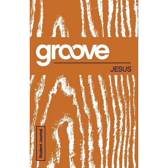 Groove: Jesus Student Journal, (Paperback)