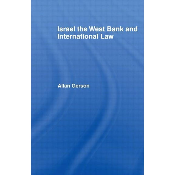 Israel, the West Bank and International Law, (Paperback)