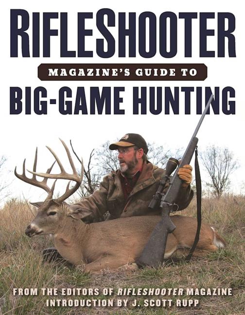 Rifleshooter Magazine's Guide to BigGame Hunting
