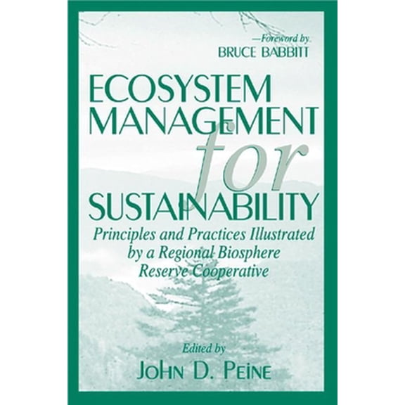 Pre-Owned Ecosystem Management for Sustainability: Principles and Practices Illustrated by a Regional Biosphere Reserve Cooperative (Hardcover) 1574440535 9781574440539