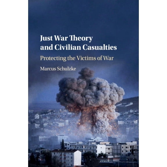 Just War Theory and Civilian Casualties, (Paperback)