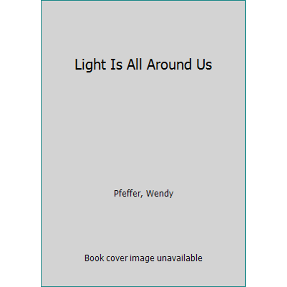 Pre-Owned Light Is All Around Us (Paperback) 0062381903 9780062381903