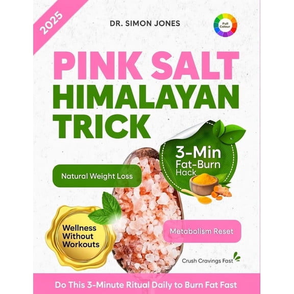 Pink Salt Himalayan Trick: How Pink Salt is Used for Weight Loss, Boost Metabolism, Curb Cravings Naturally & Reset , (Paperback)