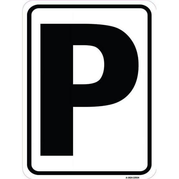 Sign with Letter P  | 18" X 24" Heavy-Gauge Aluminum Rust Proof Parking Sign | Protect Your Business & Municipality | Made in The USA