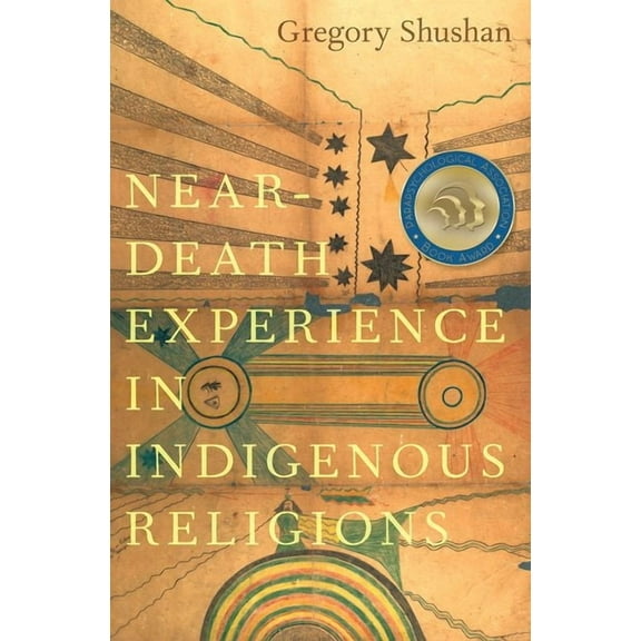 Near-Death Experience in Indigenous Religions, (Paperback)
