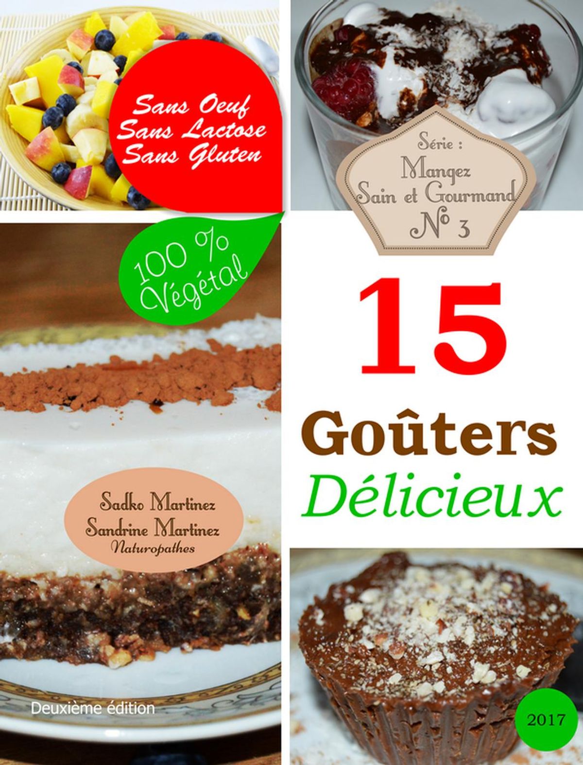 15 Goûters Délicieux Sans Oeuf Sans Lactose Sans Gluten 100 Végétal Ebook Walmartcom