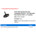 thumbnail image 2 of Power Steering Reservoir Cap - Compatible with 2014 - 2017 Mercedes-Benz Sprinter 3500 2.1L 4-Cylinder 2015 2016, 2 of 2