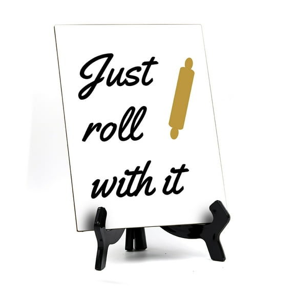 Signs ByLITA Just Roll With It, Table Sign, 6" x 8" (White)