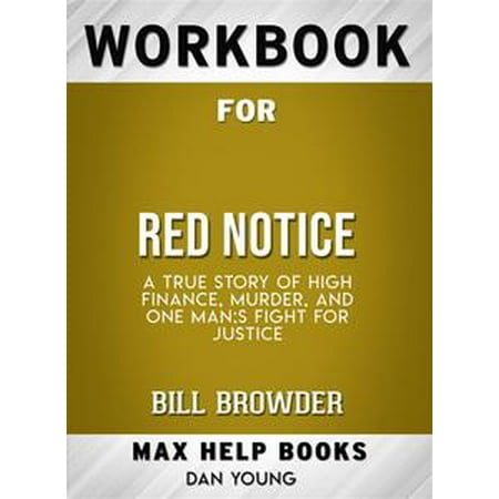 Workbook for Red Notice: A True Story of High Finance, Murder, and One Man's Fight for Justice -