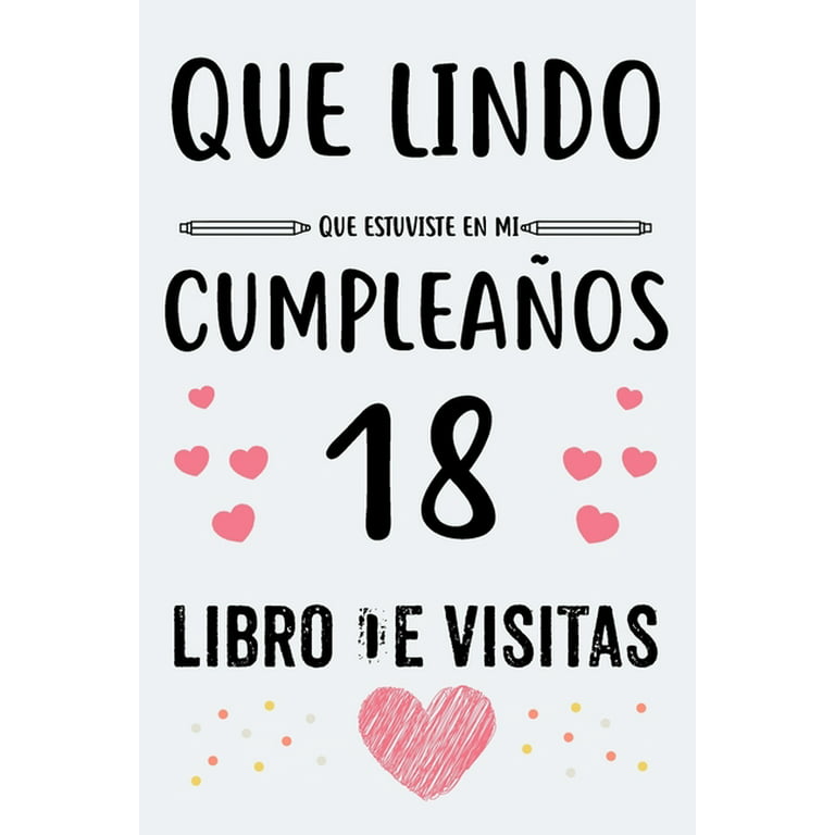 18 Años Feliz Cumpleaños: Mujer Libro de Visitas para el 18 Cumpleaños  (Spanish Edition)