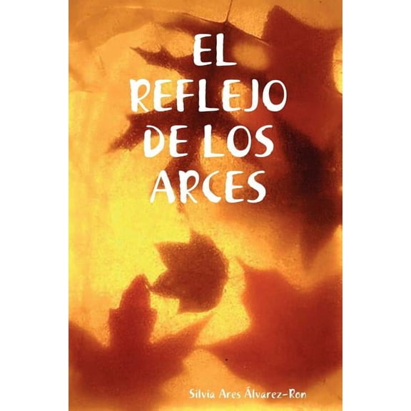 El Reflejo de Los Arces, (Paperback)