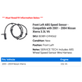 thumbnail image 2 of Front Left ABS Speed Sensor - Compatible with 2001 - 2004 Nissan Xterra 3.3L V6 2002 2003, 2 of 2