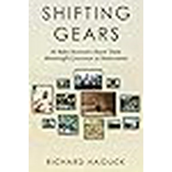 Shifting Gears: 50 Baby Boomers Share Their Meaningful Journeys in Retirement