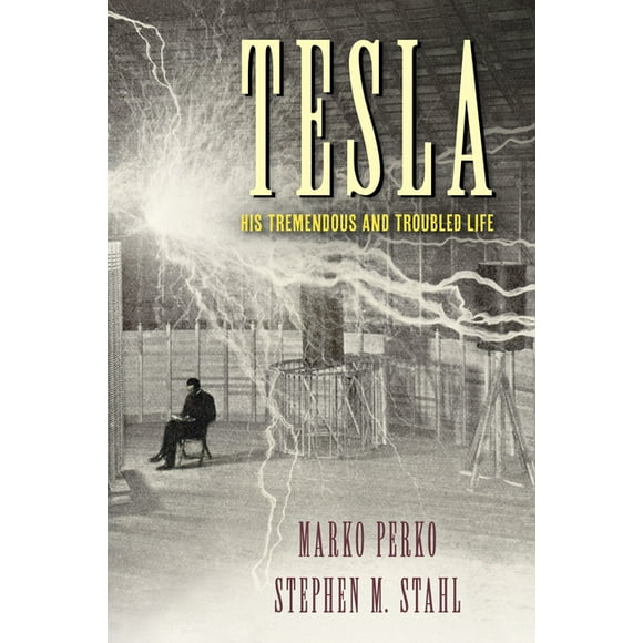 Tesla : His Tremendous and Troubled Life (Hardcover)