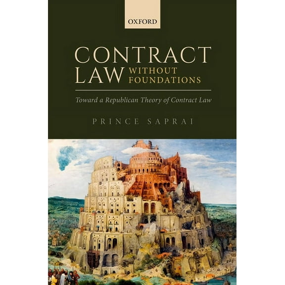 Contract Law Without Foundations: Toward a Republican Theory of Contract Law, (Hardcover)