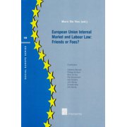 Social Europe Series: European Union Internal Market and Labour Law: Friends or Foes? (Series #19) (Edition 1) (Paperback)