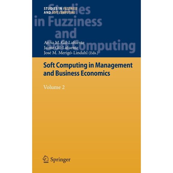 Studies in Fuzziness and Soft Computing Soft Computing in Management and Business Economics: Volume 2, Book 287, (Hardcover)