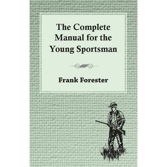 Complete Manual for the Young Sportsman