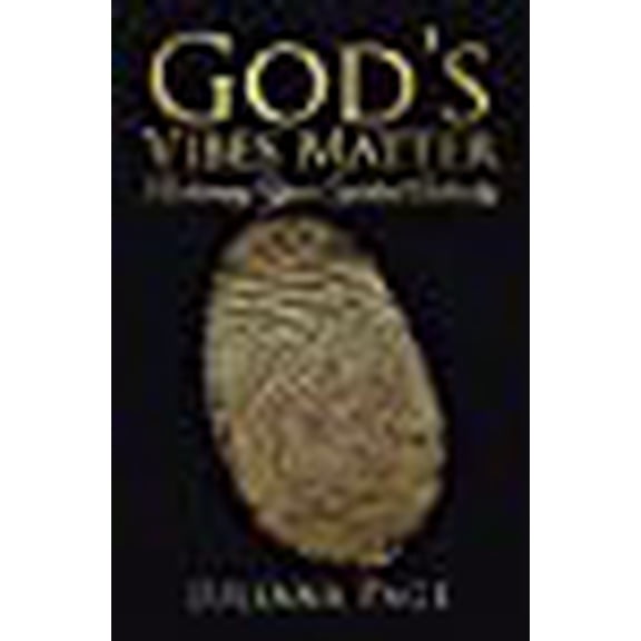 God's Vibes Matter: Reclaiming Your Spiritual Authority (Paperback)