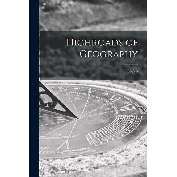 Highroads of Geography; Book 5, (Paperback)