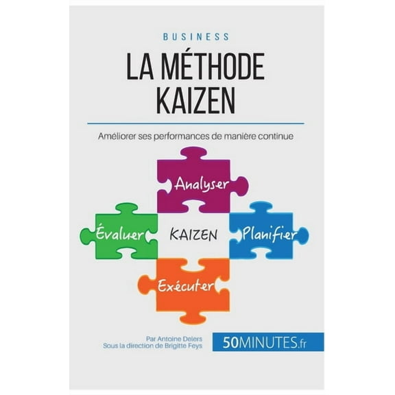 La méthode Kaizen: Améliorer ses performances de manière continue, (Paperback)