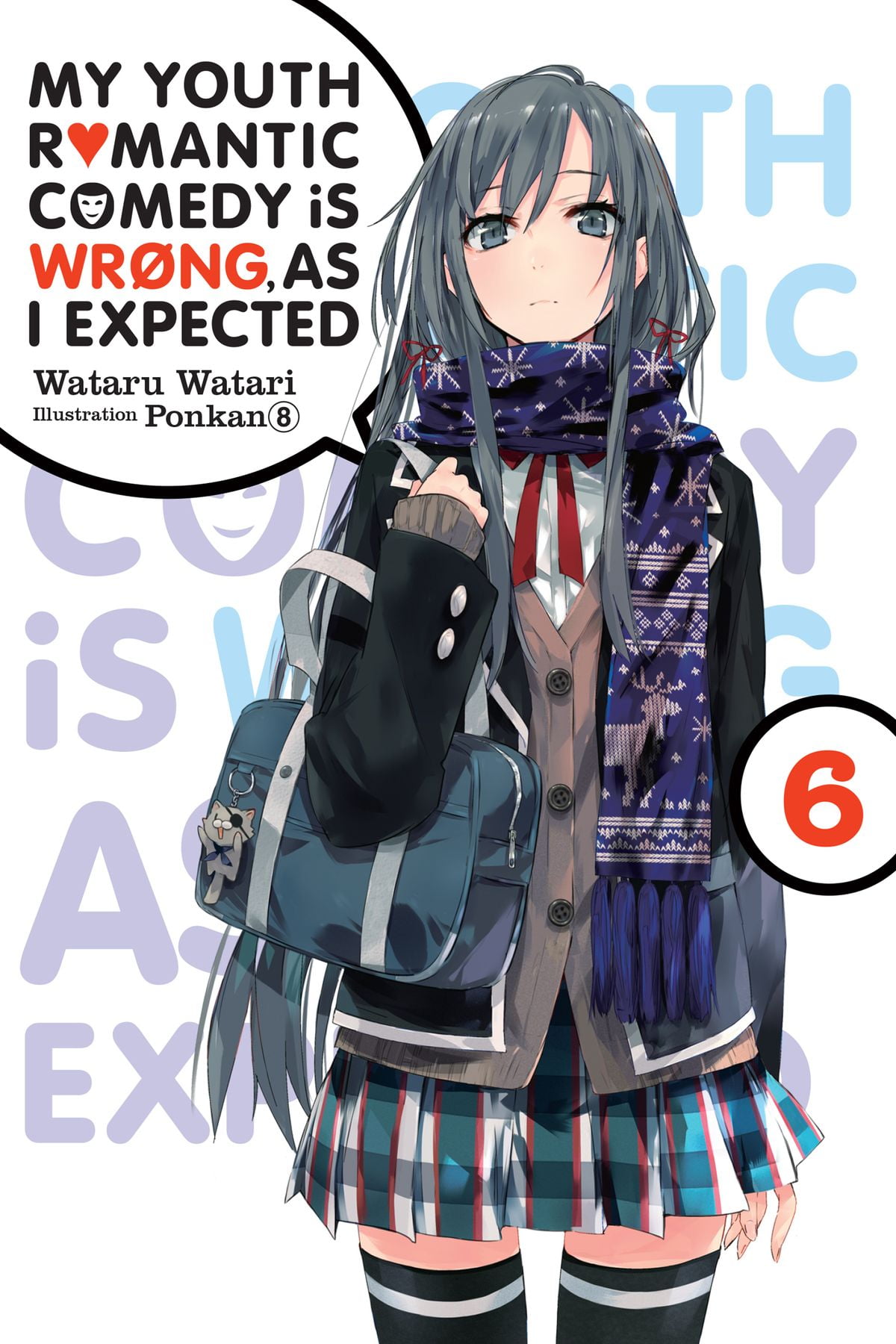 My Teenage Romantic Comedy Is Wrong As I Expected My Youth Romantic Comedy Is Wrong, As I Expected, Vol. 6 (light novel) - eBook - Walmart.com