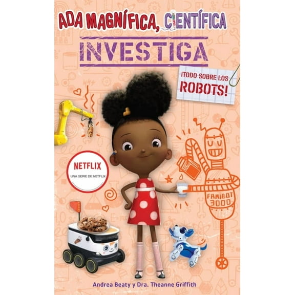 Los Preguntones / The Questioneers ADA Magnífica, Científica, Investiga: Todo Sobre Los Robots / ADA Twist, Scientist: Rockin' Robots!, (Paperback)