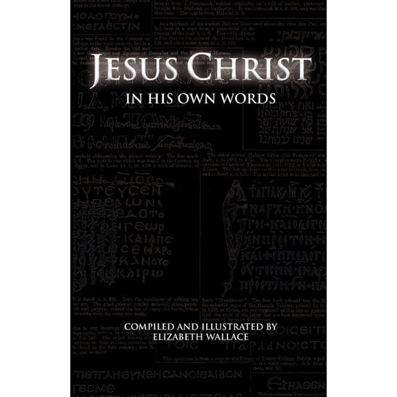 Jesus Christ In His Own Words, (Paperback)
