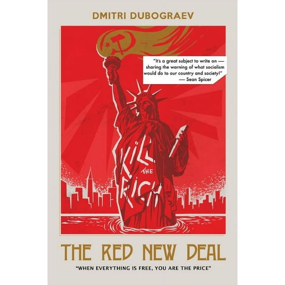 The Red New Deal When Everything is Free, You are the Price, (Paperback)