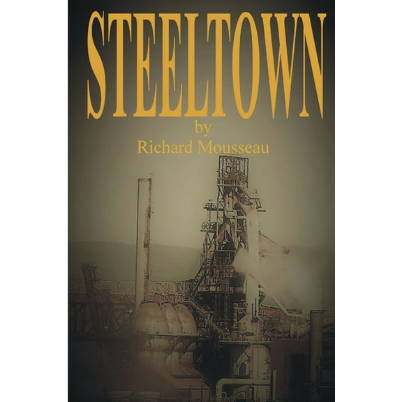 Steeltown, (Paperback)
