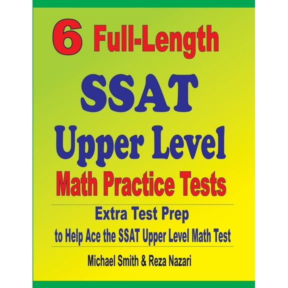 6 Full-Length SSAT Upper Level Math Practice Tests: Extra Test Prep to Help Ace the SSAT Upper Level Math Test (Paperback)